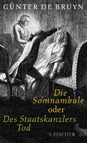 Die Somnambule oder Des Staatskanzlers Tod