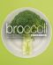 Broccoli Cookbook a Vegetable Cookbook Filled With Delicious Broccoli Recipes (2nd Edition) by BookSumo Press (2020)