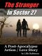 Military / Time Travel Romance: The Stranger In Sector 27 - A Post Apocalypse Love Story (Book 1)