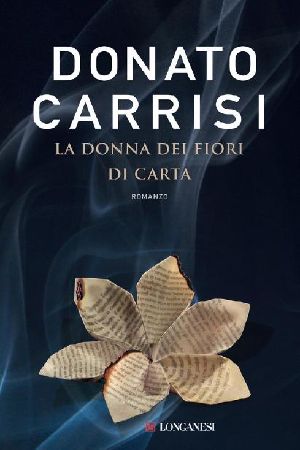 Carrisi Donato - 2012 - La Donna Dei Fiori Di Carta