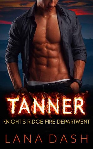 TANNER: A Curvy Woman & Firefighter Mountain Man Romance (KNIGHT'S RIDGE FIRE DEPARTMENT Book 3)