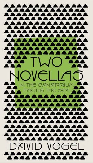 Two Novellas · in the Sanatorium and Facing the Sea