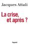 La crise et après ?