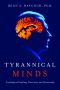 Tyrannical Minds