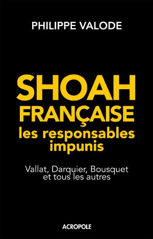 Shoah française, les responsables impunis