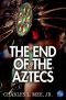 The End of The Aztecs