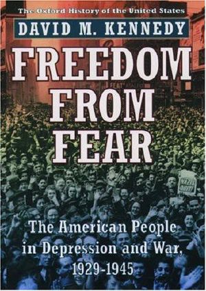 Freedom From Fear: The American People in Depression and War, 1929-1945