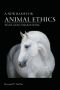 A New Basis for Animal Ethics