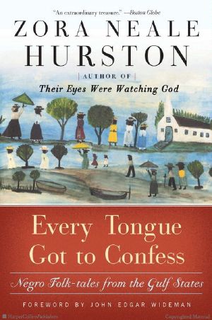 Every Tongue Got to Confess · Negro Folk-Tales From the Gulf States