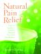 Natural Pain Relief · How to Soothe and Dissolve Physical Pain With Mindfulness