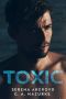 Toxic · an Enemies-To-Lovers, Second-Chance Contemporary Romance