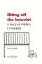 Biting Off the Bracelet · A Study of Children in Hospitals