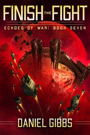 Finish the Fight · Echoes of War Book Seven