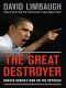 The Great Destroyer · Barack Obama's War on the Republic