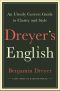 Dreyer's English, An Utterly Correct Guide to Clarity and Style