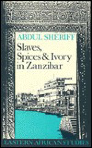 Slaves, Spices, & Ivory in Zanzibar · Integration of an East African Commercial Empire Into the World Economy, 1770-1873