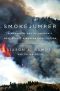 Smokejumper · A Memoir by One of America's Most Select Airborne Firefighters