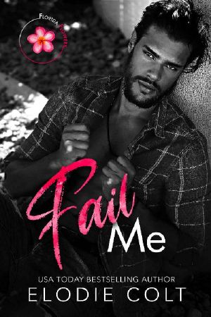 Fail Me (Florida Flowers Book 1)