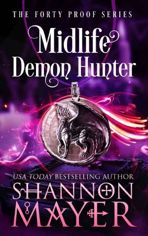 Midlife Demon Hunter · the Forty Proof Series, Book 3