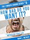 How Bad Do You Want It? · the No-Nonsense Guide to Improving Your Life (7 Minute Change Book 0)