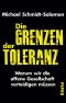 Die Grenzen der Toleranz · Warum wir die offene Gesellschaft verteidigen müssen