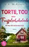 Torte, Tod und Trüffelschokolade (Ein Fall für Savannah Reid-Reihe 2) (German Edition)