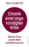 Chronik einer angekündigten Krise: Wie ein Virus die Welt verändern konnte (German Edition)