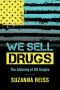 We Sell Drugs · The Alchemy of US Empire