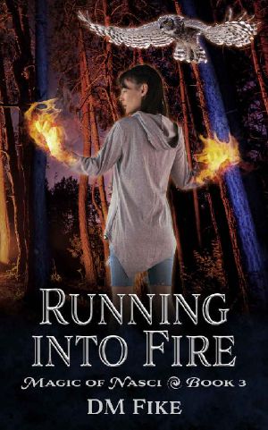 Running into Fire: An Urban Fantasy Adventure (Magic of Nasci Book 3)