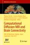 Computational Diffusion MRI and Brain Connectivity