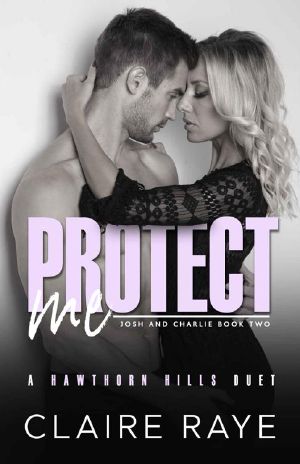 Protect Me: Josh & Charlie #2 (Hawthorn Hills Duet Book 8)