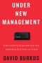 Under New Management · How Leading Organizations Are Upending Business as Usual