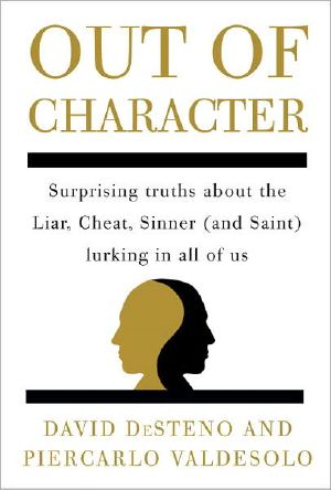 Out of Character · Surprising Truths About the Liar, Cheat, Sinner (And Saint) Lurking in All of Us