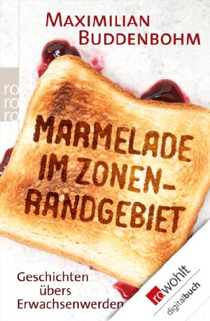 Marmelade im Zonenrandgebiet · Geschichten übers Erwachsenenwerden