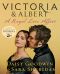 Victoria & Albert · A Royal Love Affair