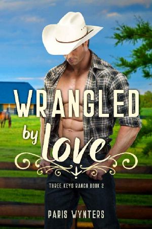 Wrangled by Love: A Contemporary Cowboy Romance (Three Keys Ranch Book 2)