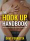 The Hook Up Handbook · 28 Fundamentals to Keep Her Coming Back for More