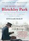 The Secret Life of Bletchley Park · the WWII Codebreaking Centre and the Men and Women Who Worked There