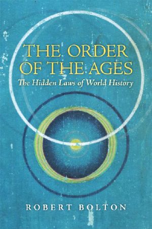 The Order of the Ages · the Hidden Laws of World History (3rd, Revised Edition)