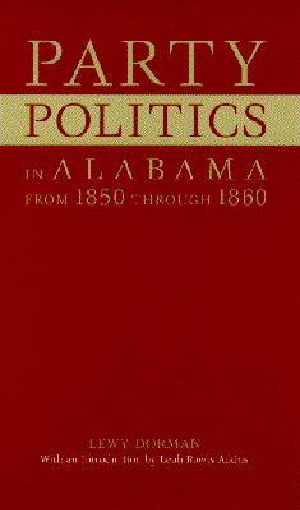 Party Politics in Alabama From 1850 Through 1860
