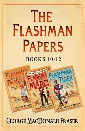 Flashman and the Dragon, Flashman on the March, Flashman and the Tiger