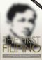 The First Filipino · the Award-Winning Biography of Jose Rizal