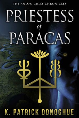 Priestess of Paracas (The Anlon Cully Chronicles Book 4)