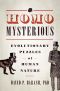 Homo Mysterious · Evolutionary Puzzles of Human Nature