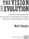 The Vision Revolution · How the Latest Research Overturns Everything We Thought We Knew About Human Vision