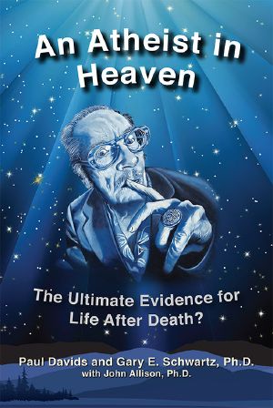 An Atheist in Heaven · The Ultimate Evidence for Life After Death?