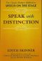 Speak with Distinction · The Classic Skinner Method to Speech on the Stage