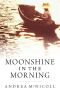 Moonshine in the Morning