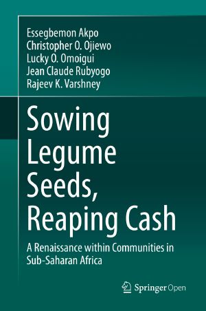 Sowing Legume Seeds, Reaping Cash, A Renaissance within Communities in Sub-Saharan Africa