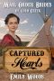 Mail Order Bride · Captured Hearts · A Clean Western Historical Romance (Mail Order Brides of Gold Creek Book 6)